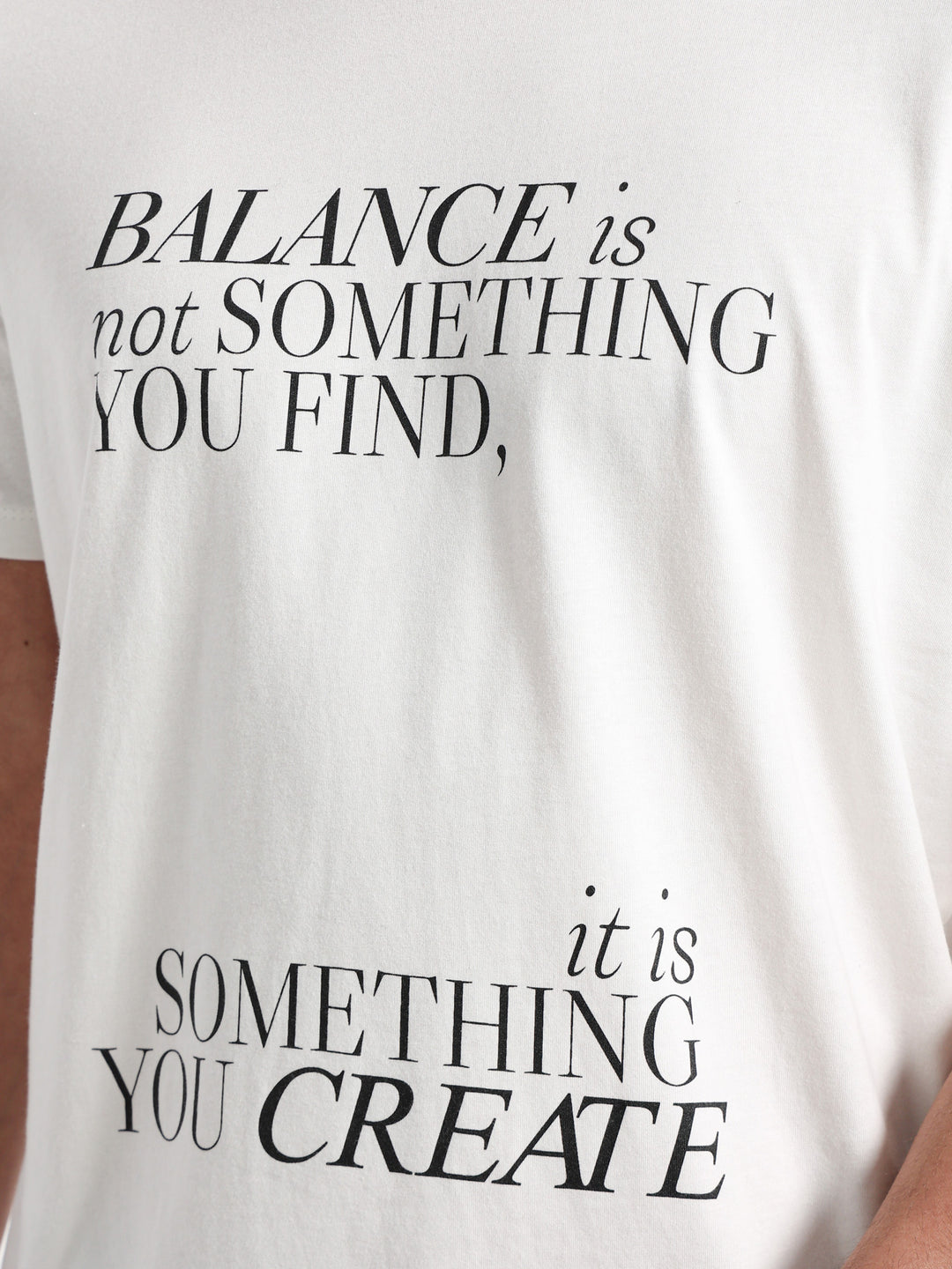 "Balance Is Not Something You Find"  T-Shirt