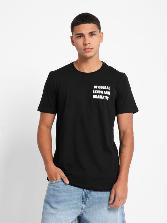 Of Course I Know I'm Dramatic Printed T-Shirt