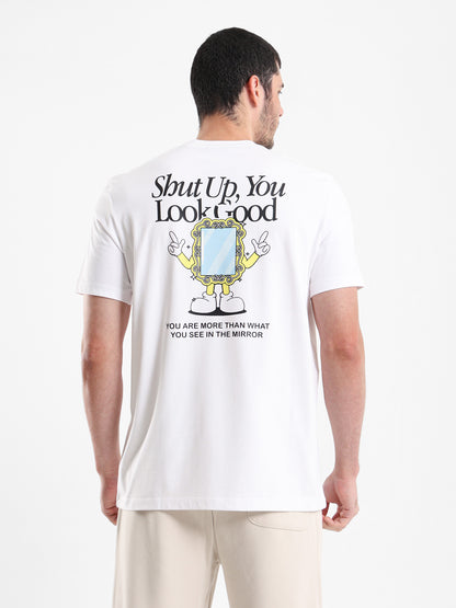 “Shut Up, You Look Good” Statement T-Shirt